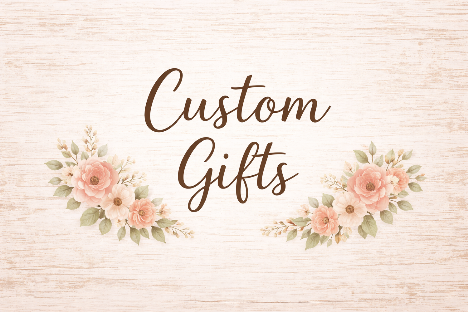 Custom Gifts